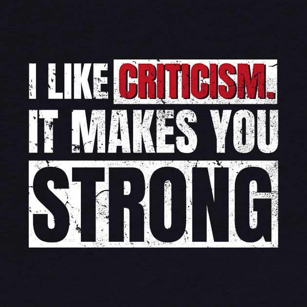 I like criticism by DrMonekers